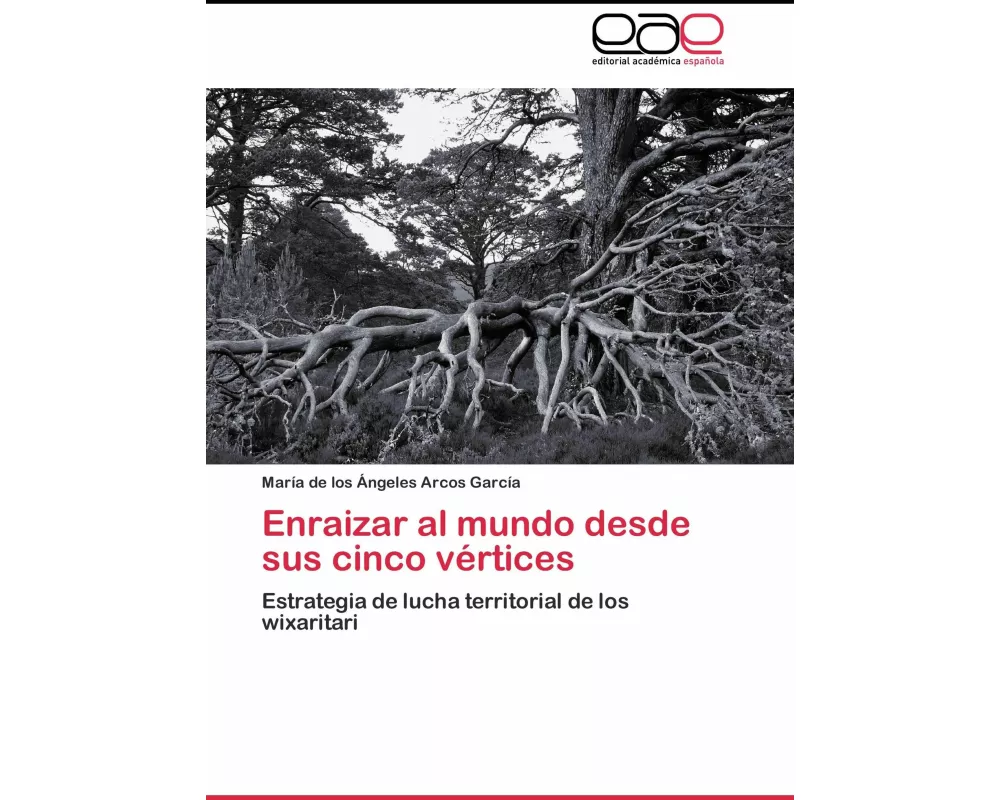 Enraizar al mundo desde sus cinco vértices