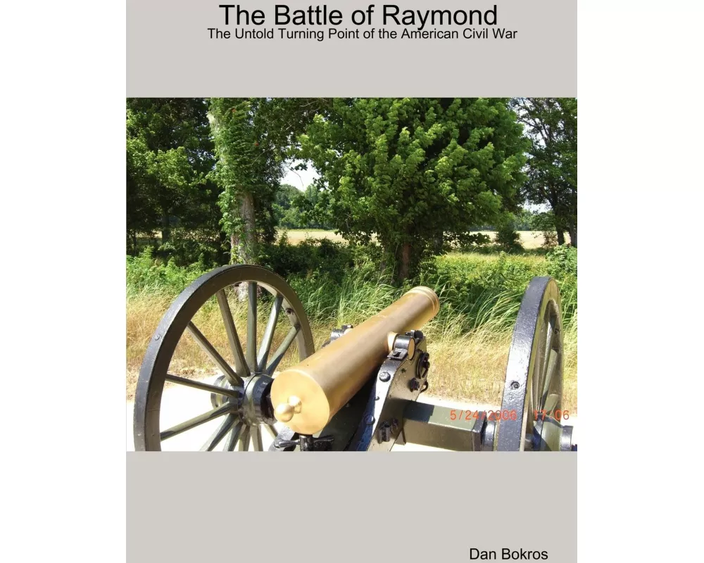 The Battle of Raymond / The Untold Turning Point of the Civil War