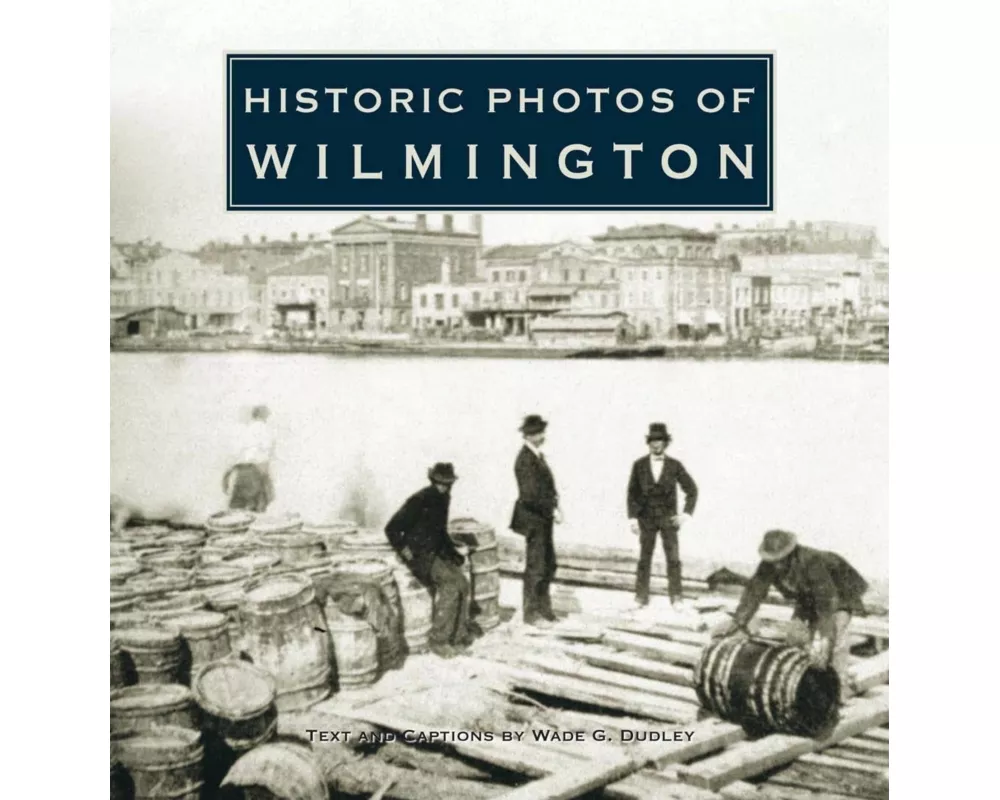 Historic Photos of Wilmington