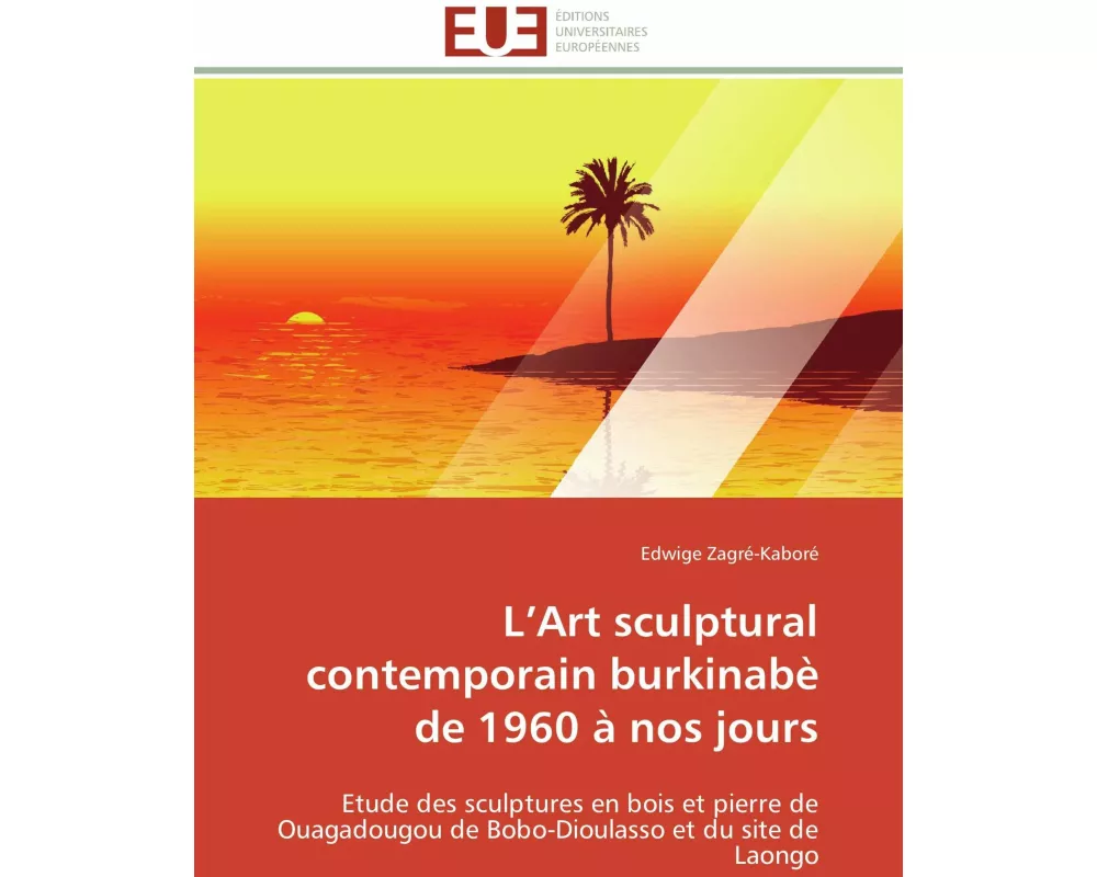 L'Art sculptural contemporain burkinabè de 1960 à nos jours