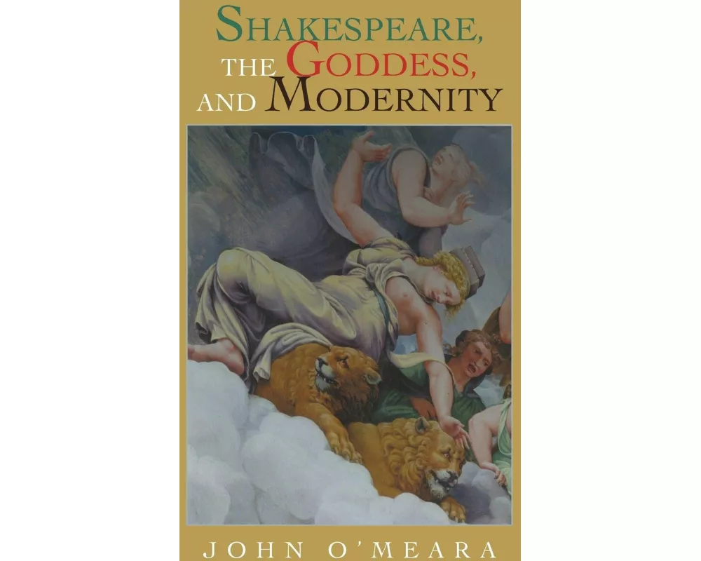 Shakespeare, the Goddess, and Modernity