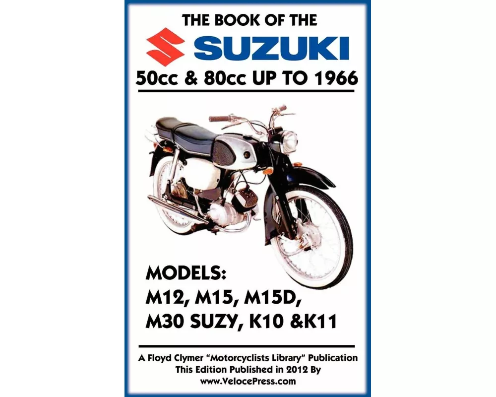 BOOK OF THE SUZUKI 50cc & 80cc UP TO 1966
