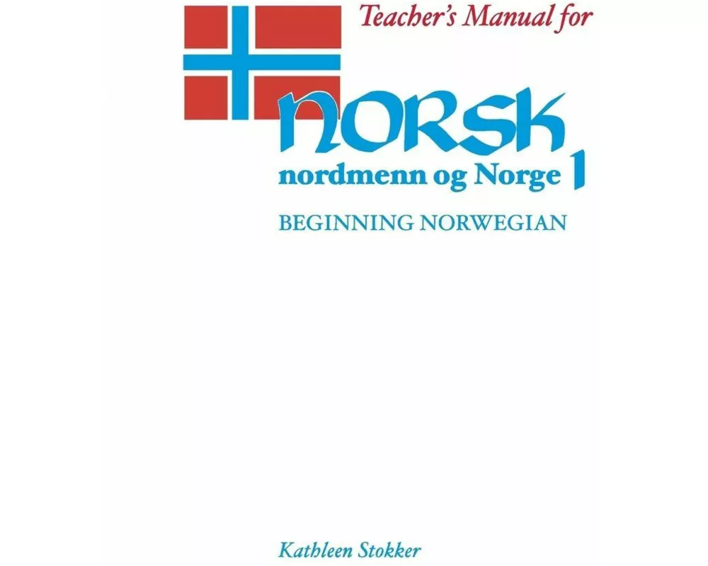 Teacher's Manual for Norsk, Nordmenn Og Norge 1