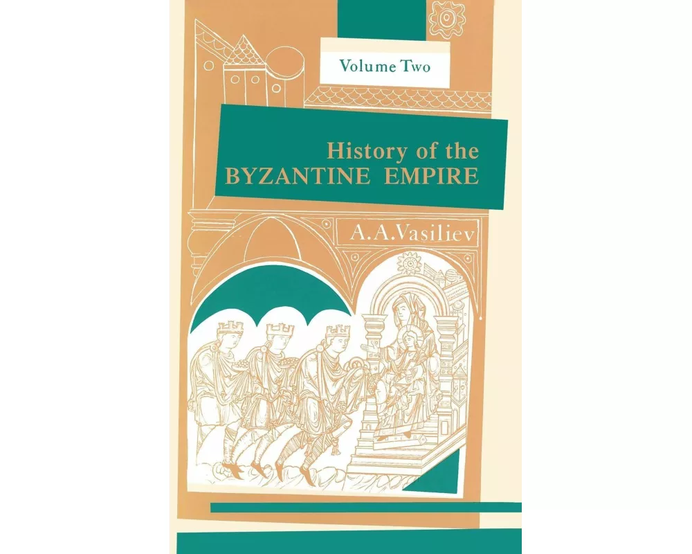 History of the Byzantine Empire, 324-1453, Volume II