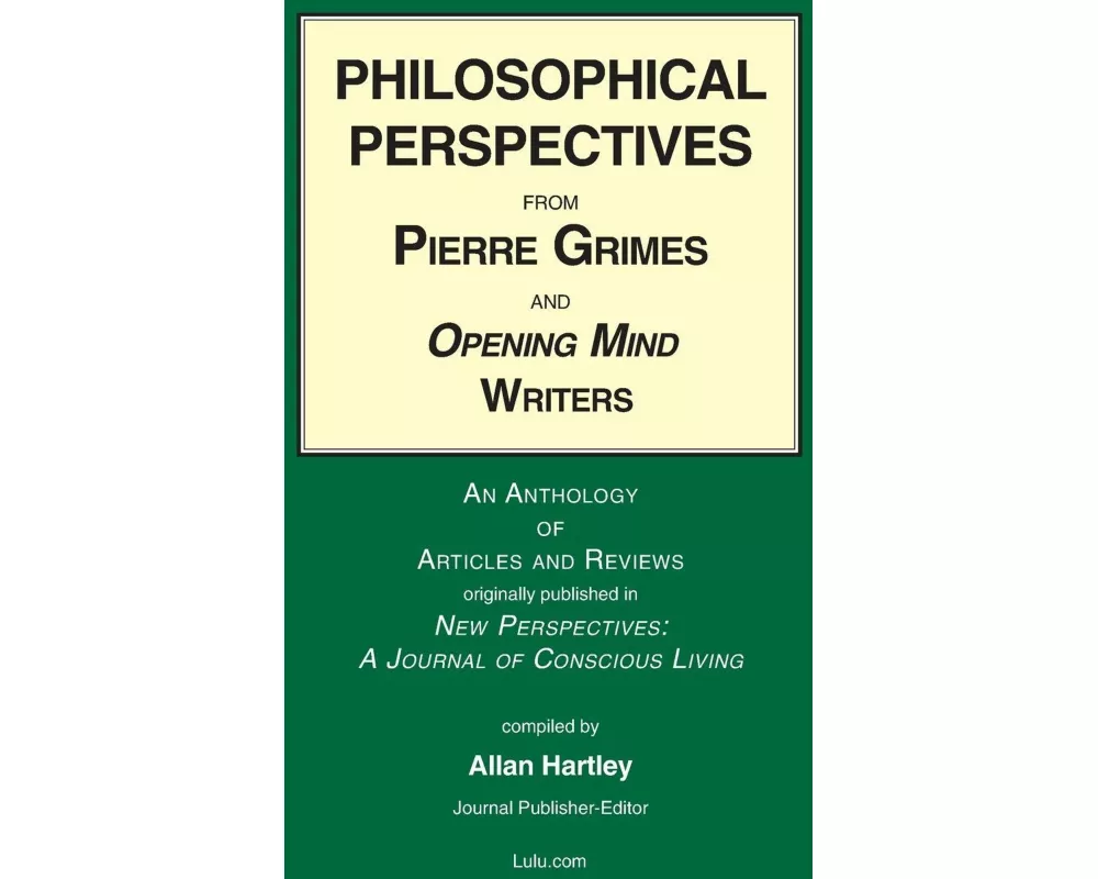 Philosophical Perspectives from Pierre Grimes and Opening Mind Writers