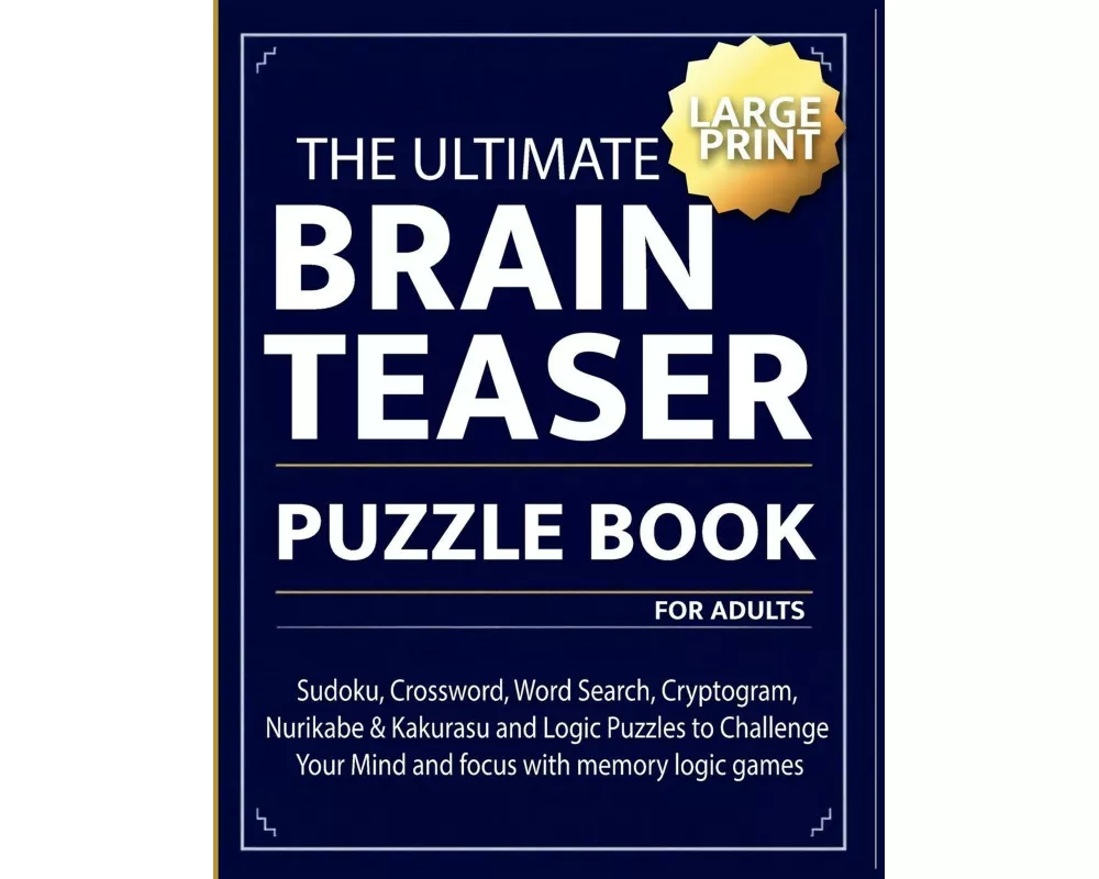 The Ultimate brain teaser puzzle book for adults