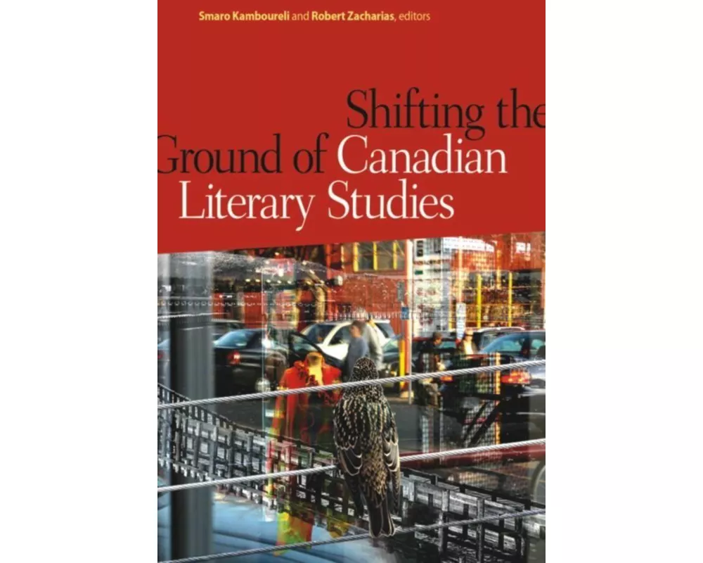 Shifting the Ground of Canadian Literary Studies