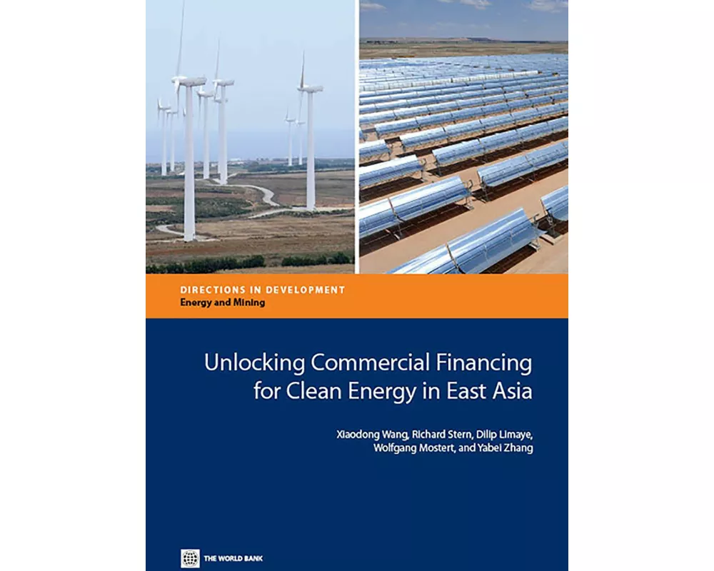 Unlocking Commercial Financing for Clean Energy in East Asia