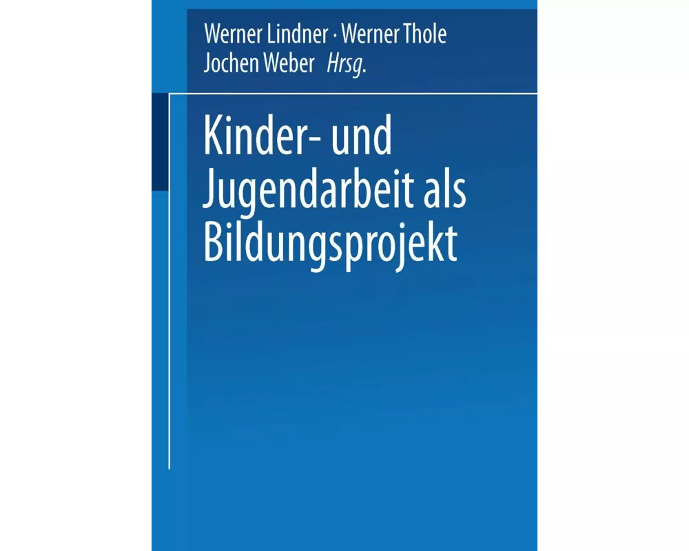 Kinder- und Jugendarbeit als Bildungsprojekt