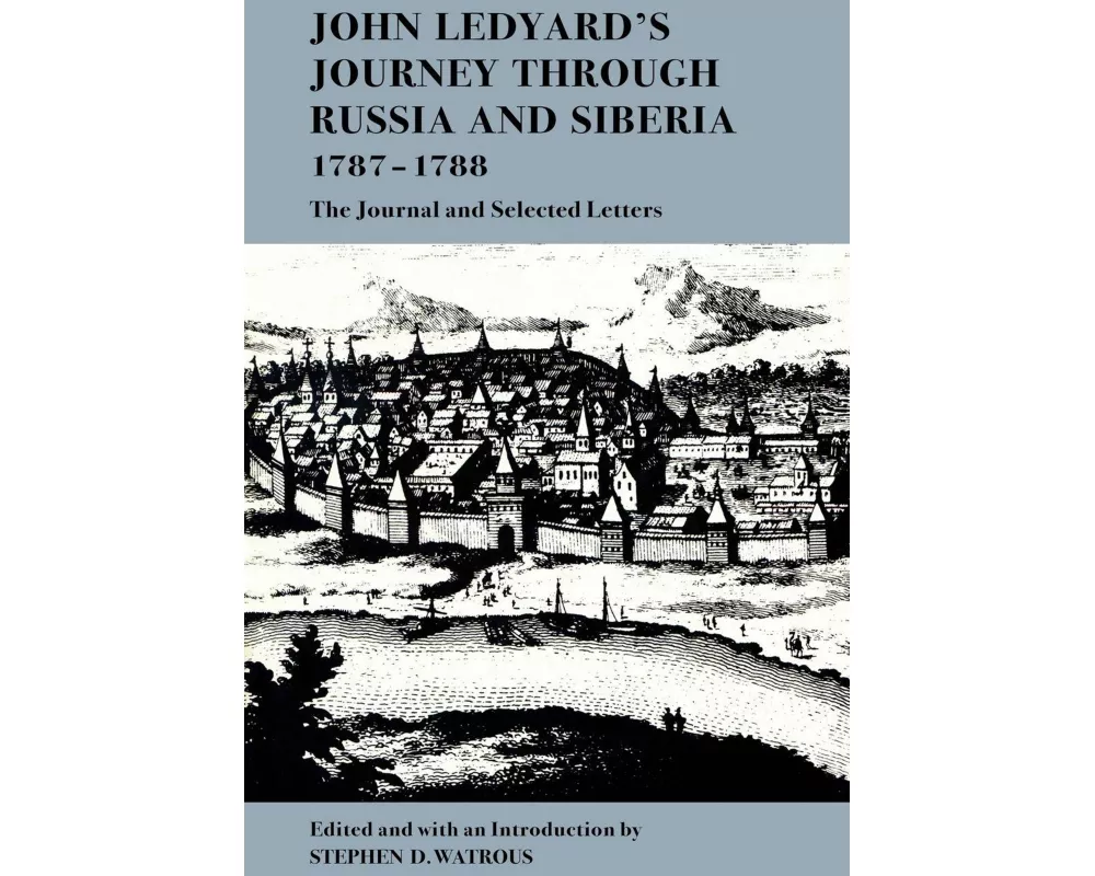 John Ledyard's Journey through Russia and Siberia, 1787-1788