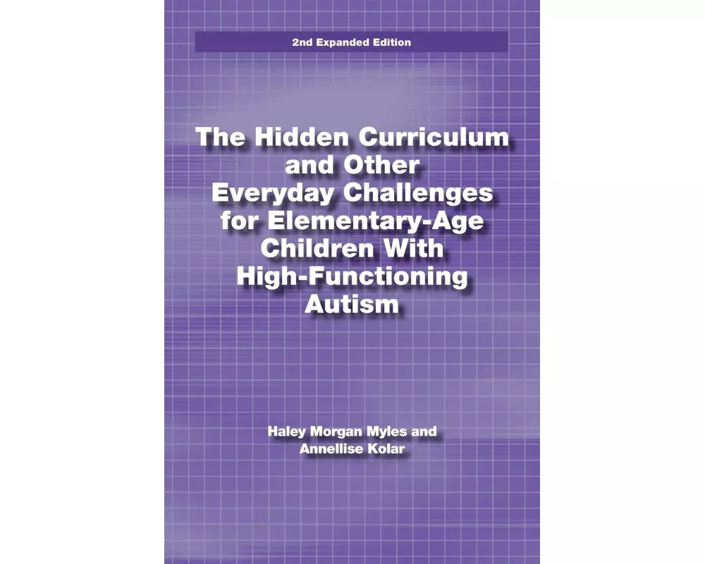 The Hidden Curriculum and Other Everyday Challenges for Elementary-Age Children with High-Functioning Autism