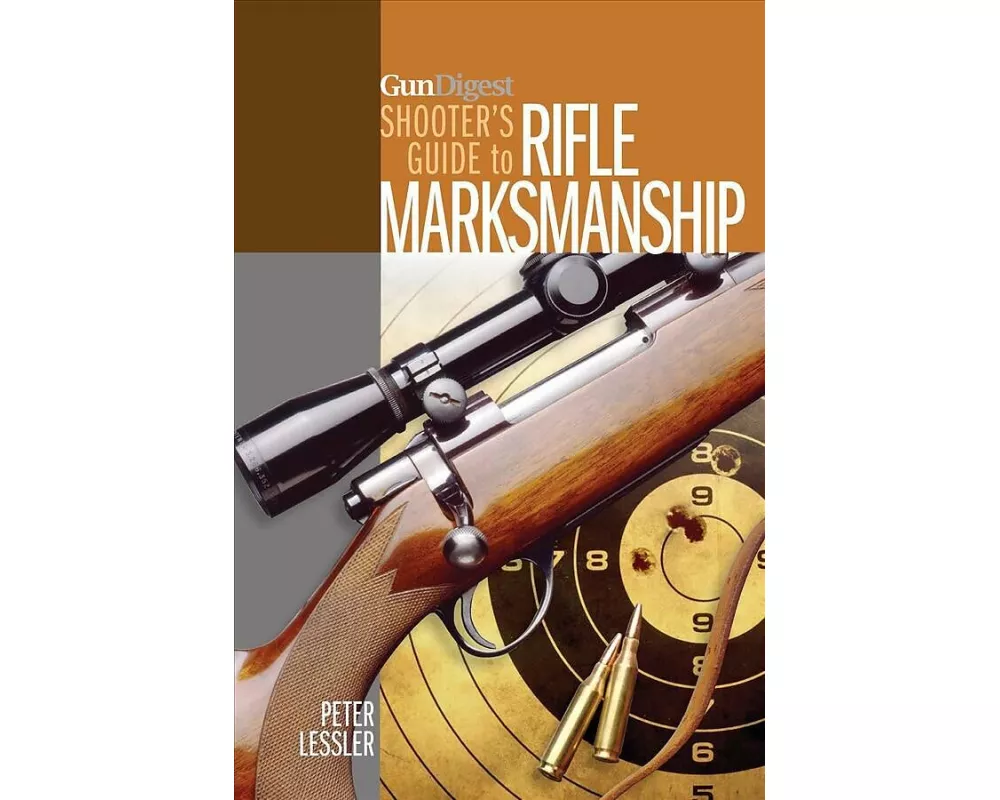 Gun Digest Shooter's Guide to Rifle Marksmanship