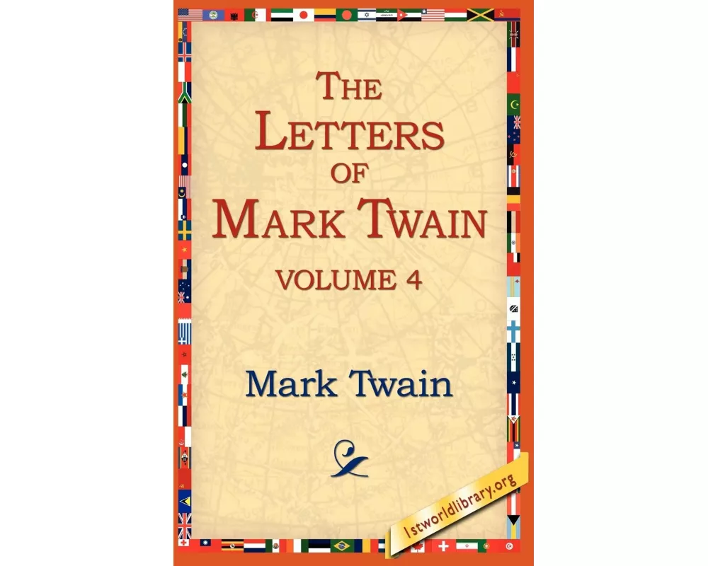 The Letters of Mark Twain Vol.4