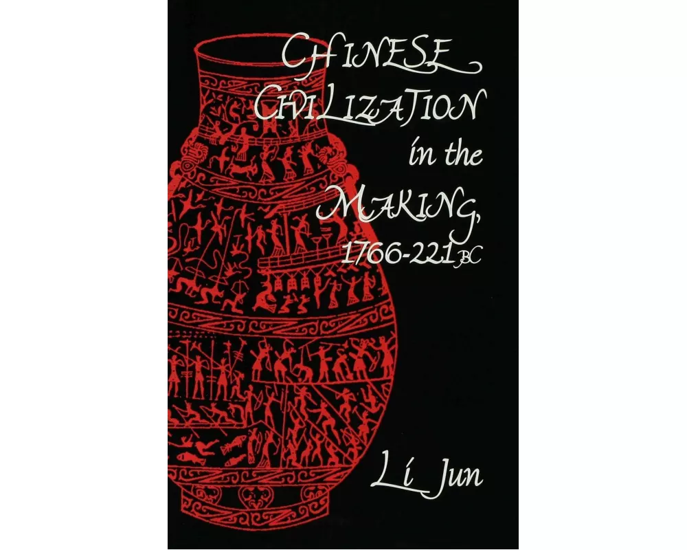 Chinese Civilization in the Making, 1766-221 BC