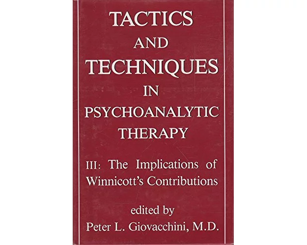 Tactics and Techniques in Psychoanalytic Therapy
