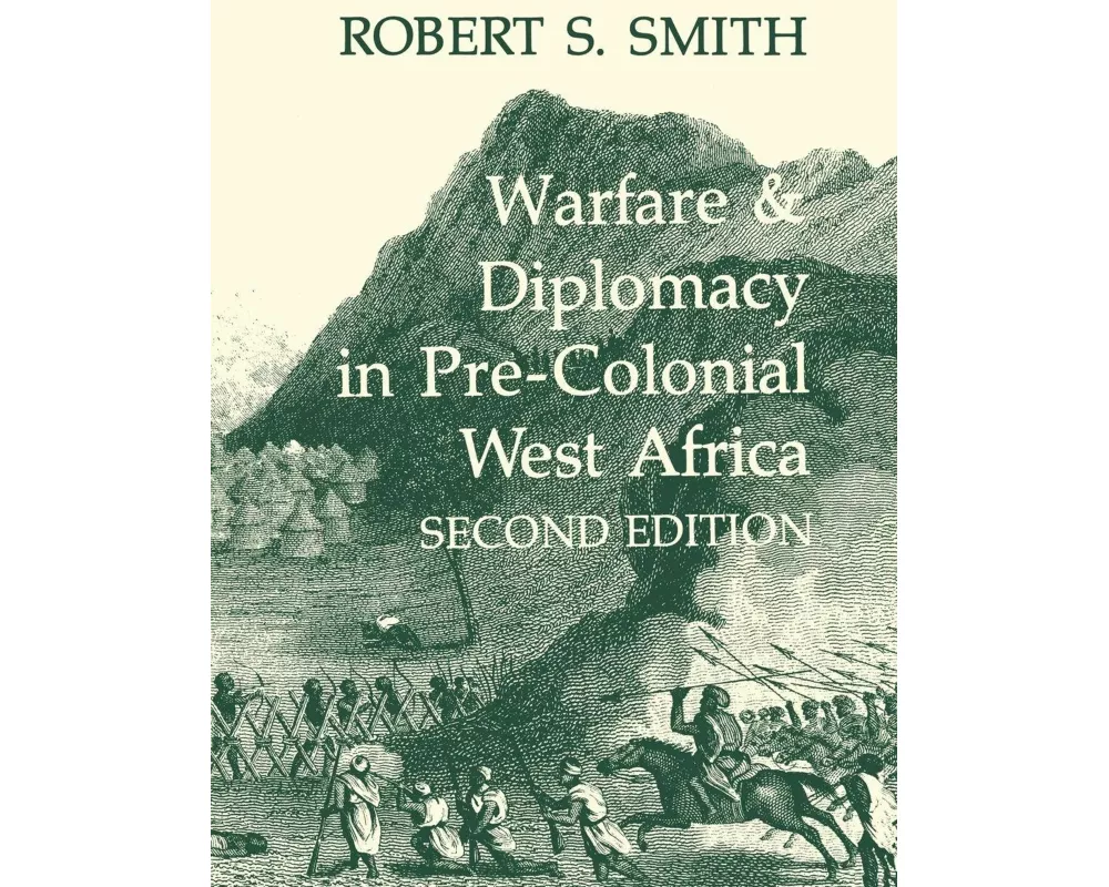 Warfare and Diplomacy in Pre-Colonial West Africa