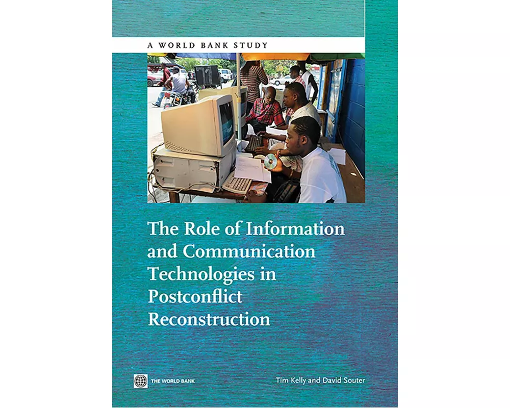 The Role of Information and Communication Technologies in Postconflict Reconstruction