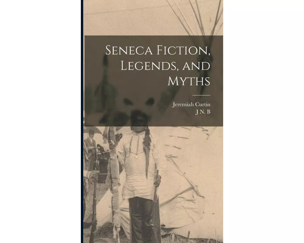 Seneca Fiction, Legends, and Myths