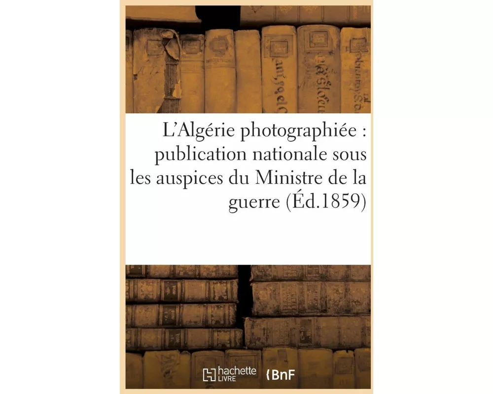 L'Algérie photographiée