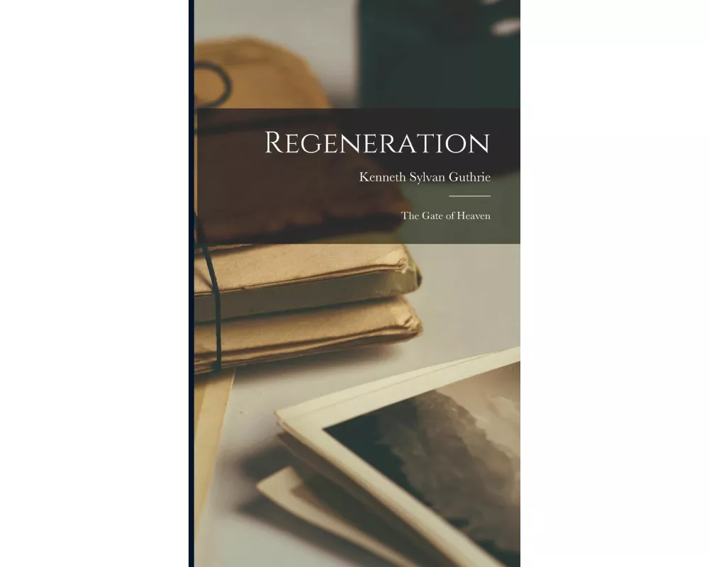 Regeneration: The Gate of Heaven