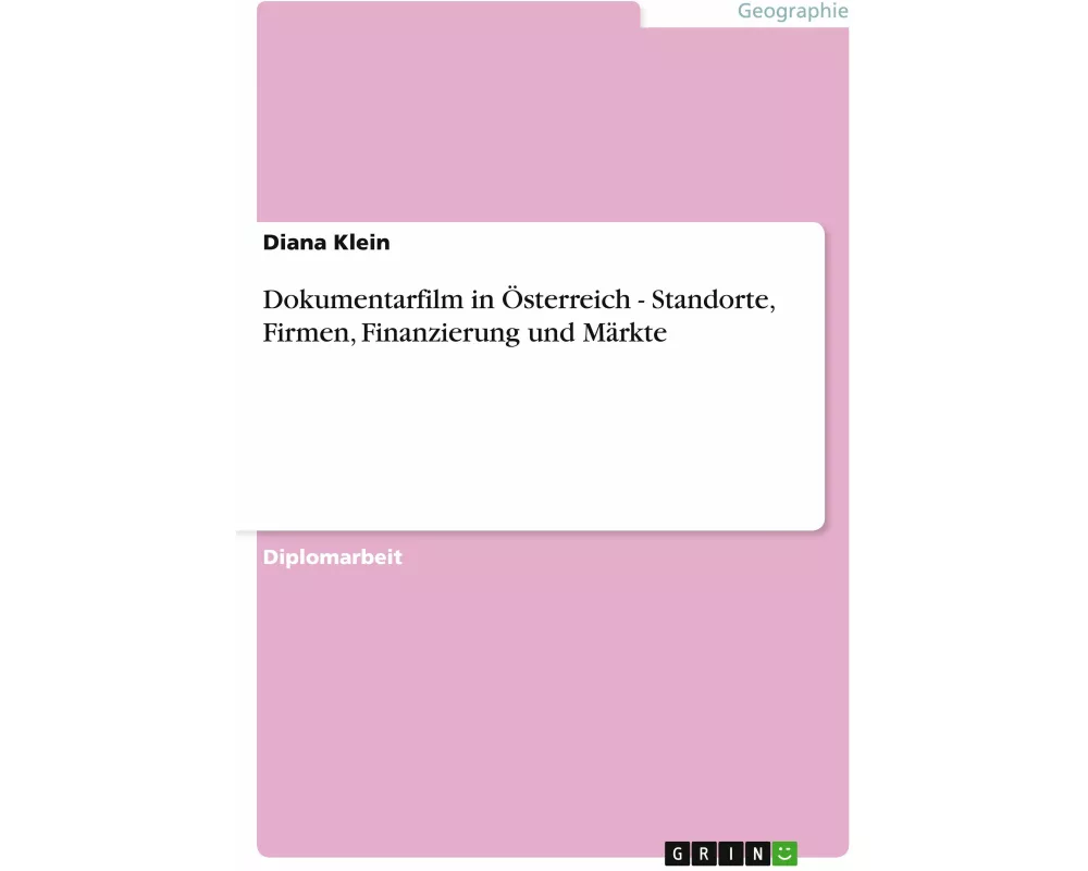 Dokumentarfilm in Österreich - Standorte, Firmen, Finanzierung und Märkte