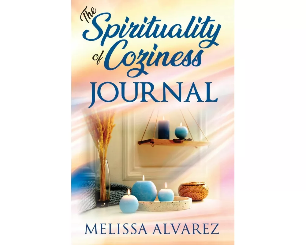 The Spirituality of Coziness Journal
