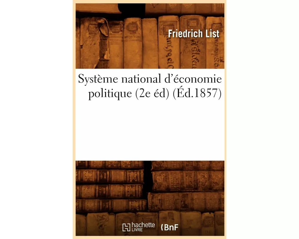 Système National d'Économie Politique (2e Éd) (Éd.1857)