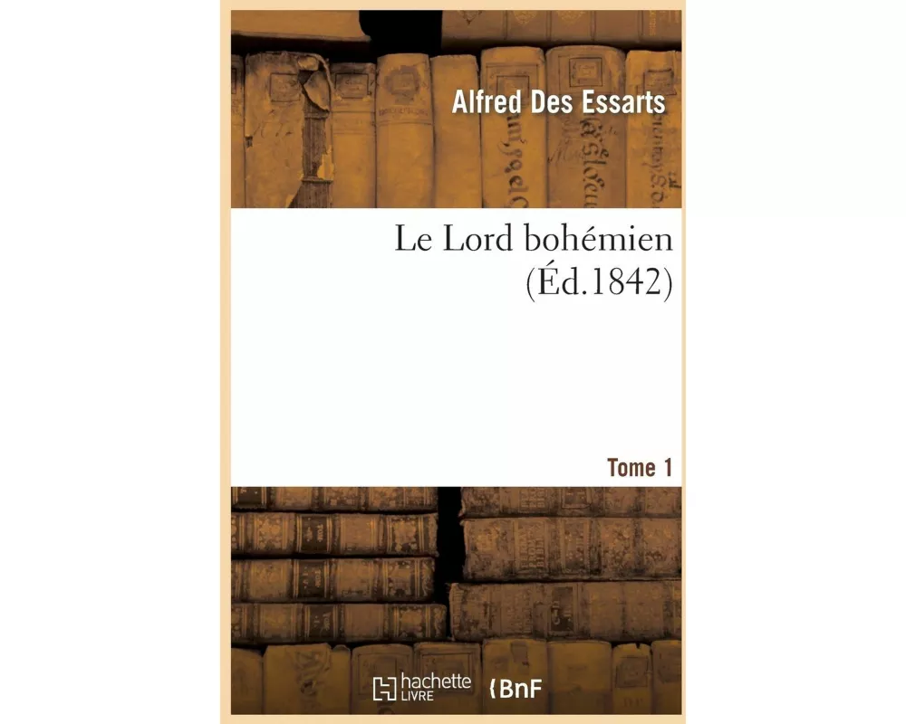 Le Lord Bohémien. Tome 1