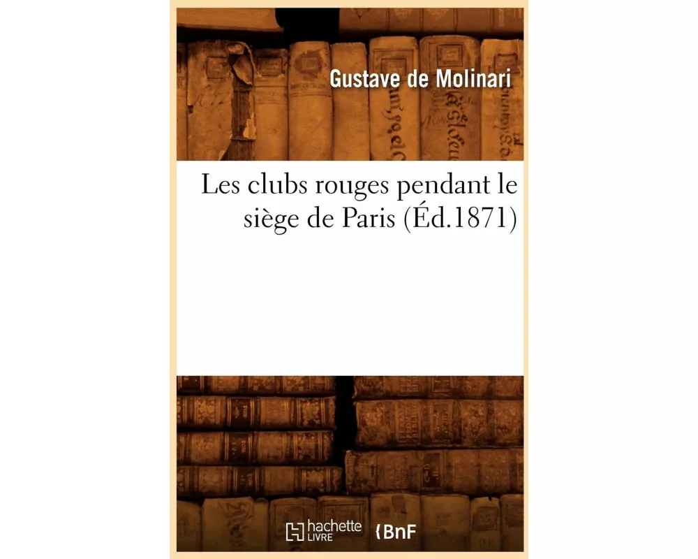 Les clubs rouges pendant le siège de Paris (Éd.1871)