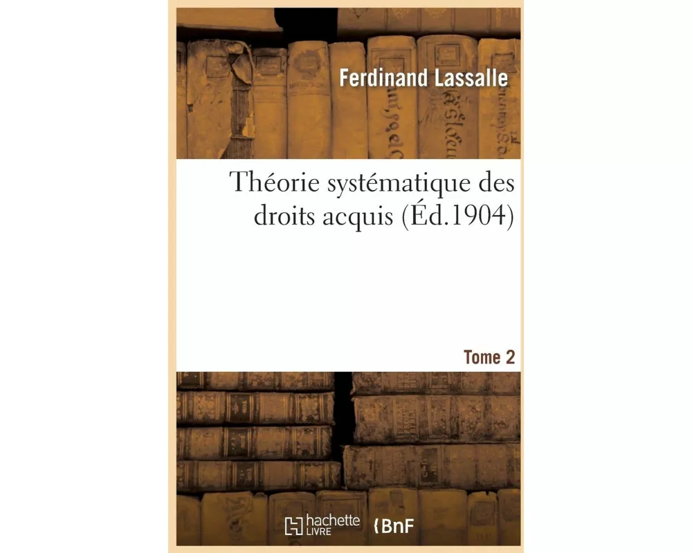Théorie Systématique Des Droits Acquis T2