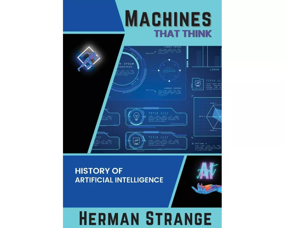 Machines that Think-History of Artificial Intelligence