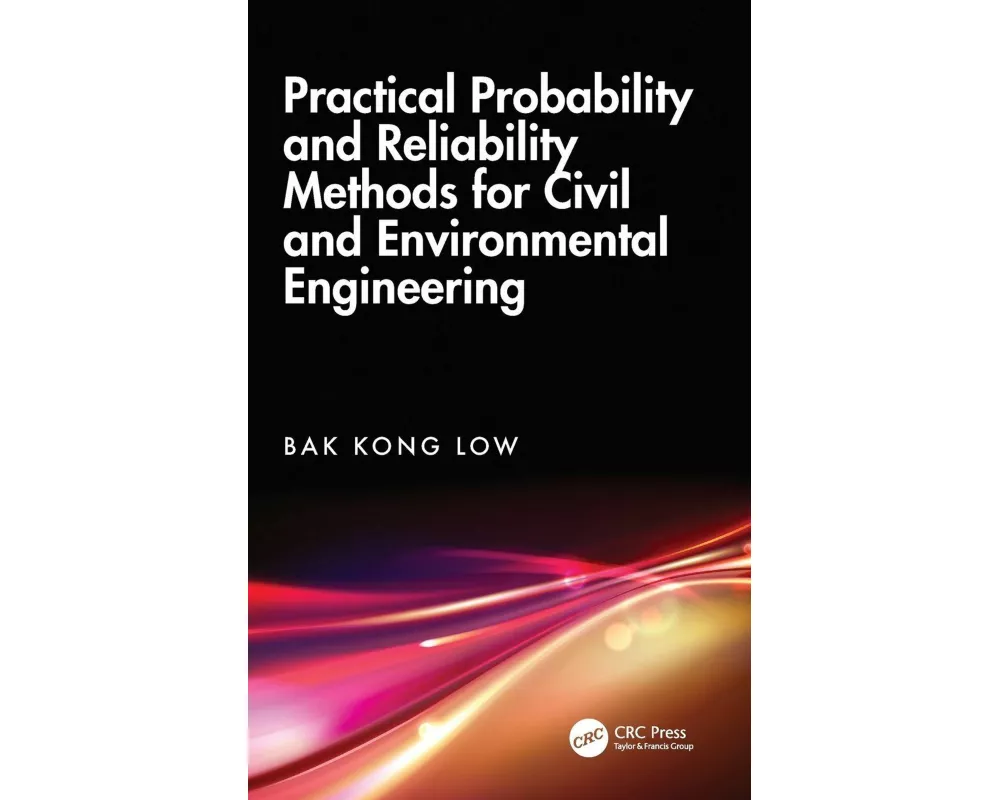 Practical Probability and Reliability Methods for Civil and Environmental Engineering