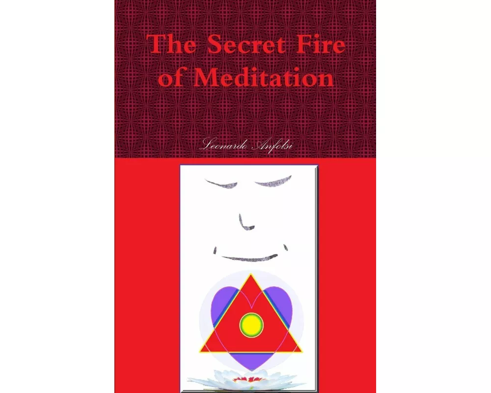 The Secret Fire of Meditation
