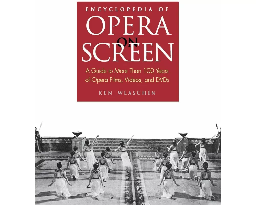 Encyclopedia of Opera on Screen