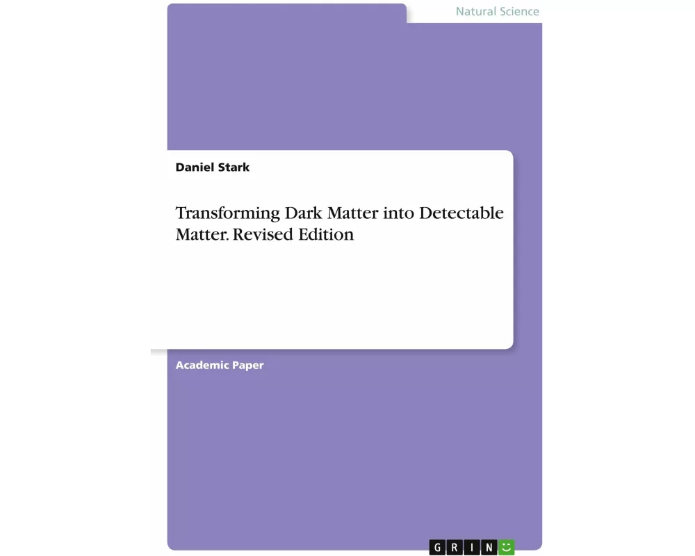 Transforming Dark Matter into Detectable Matter. Revised Edition