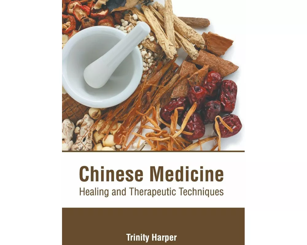 Chinese Medicine: Healing and Therapeutic Techniques