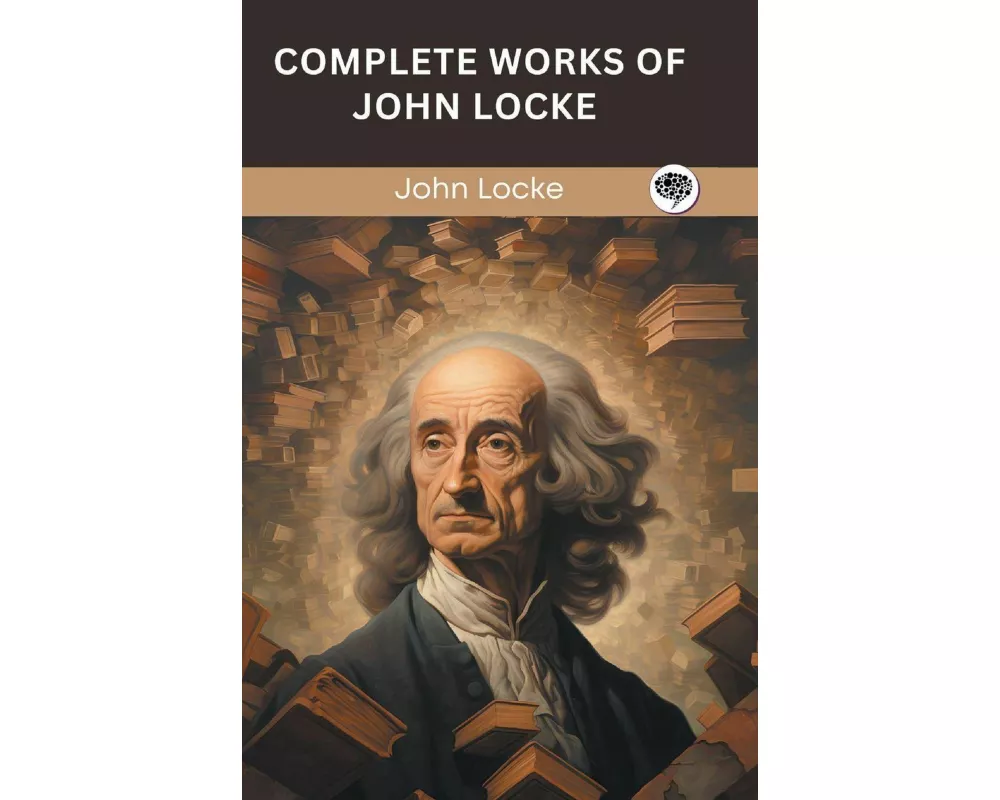 Complete Works of John Locke (Grapevine edition)