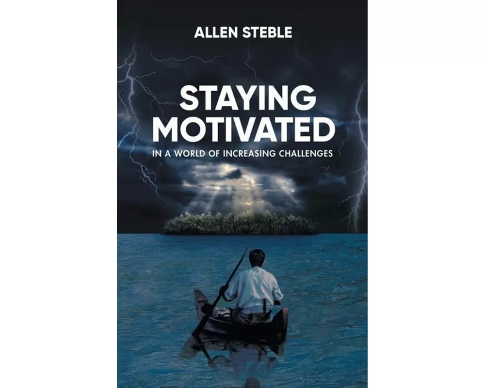 Staying Motivated in a World of Increasing Challenges