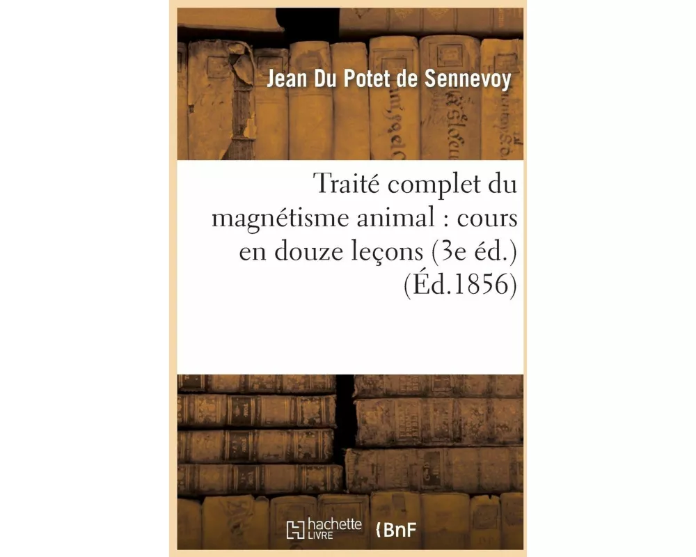 Traité complet du magnétisme animal