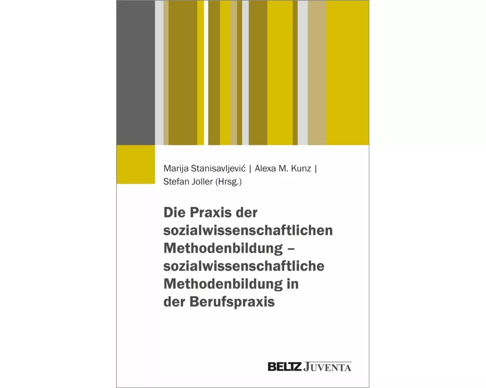 Die Praxis der sozialwissenschaftlichen Methodenbildung - sozialwissenschaftliche Methodenbildung in der Berufspraxis