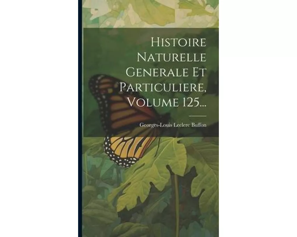Histoire Naturelle Generale Et Particuliere, Volume 125