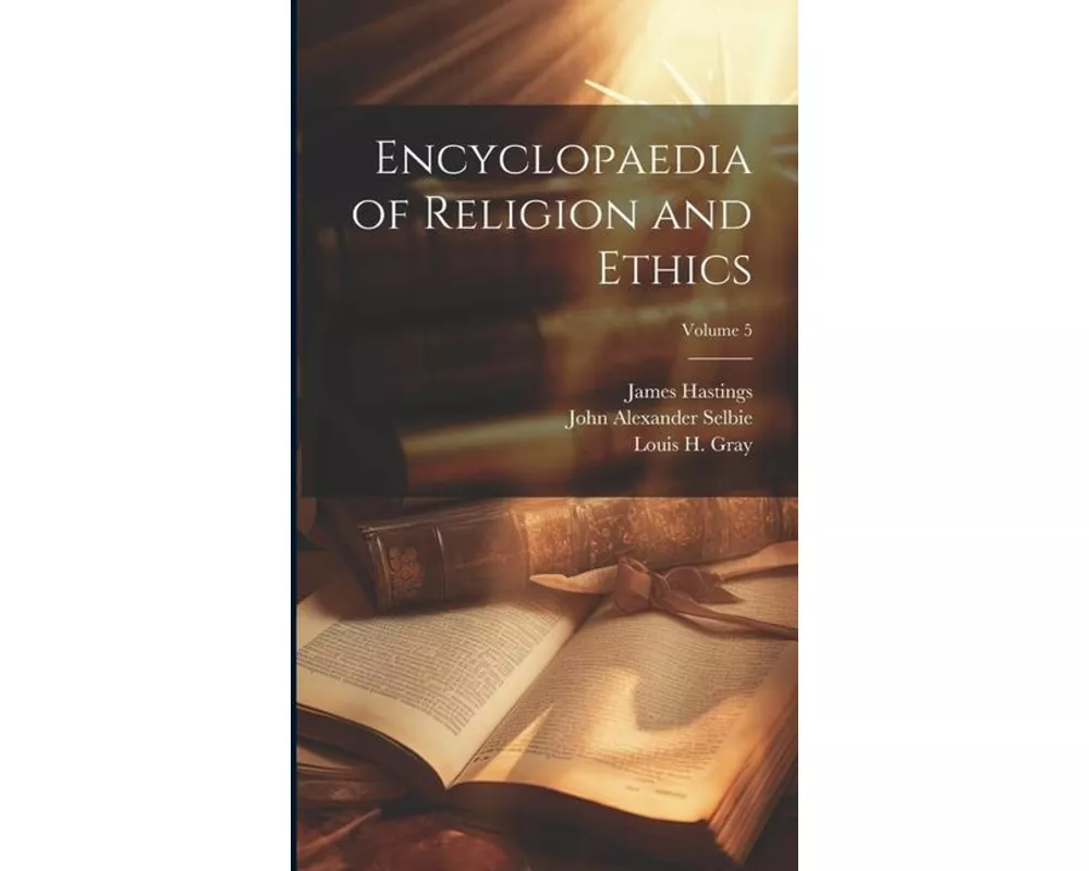 Encyclopaedia of Religion and Ethics; Volume 5