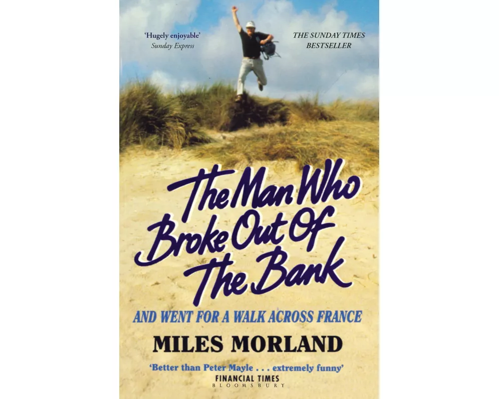 The Man Who Broke Out of the Bank and Went for a Walk Across France