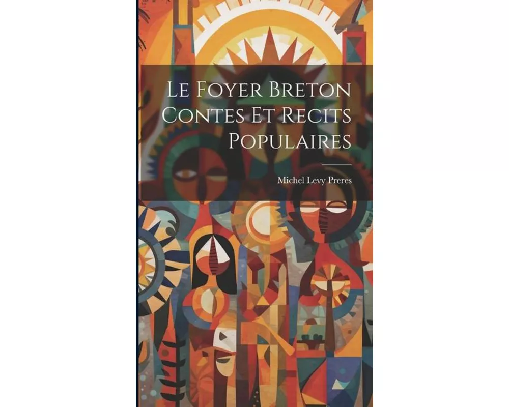 Le Foyer Breton Contes et Recits Populaires