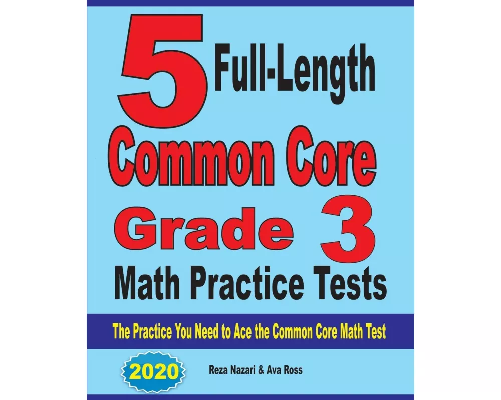 5 Full-Length Common Core Grade 3 Math Practice Tests