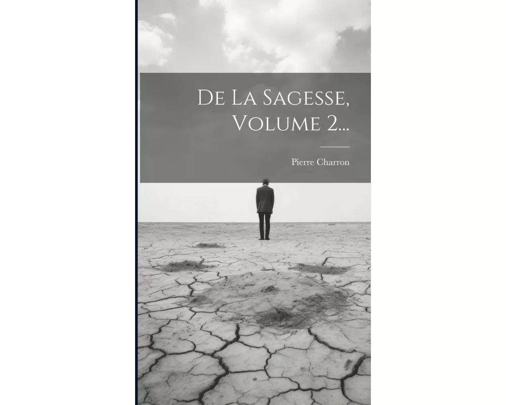 De La Sagesse, Volume 2
