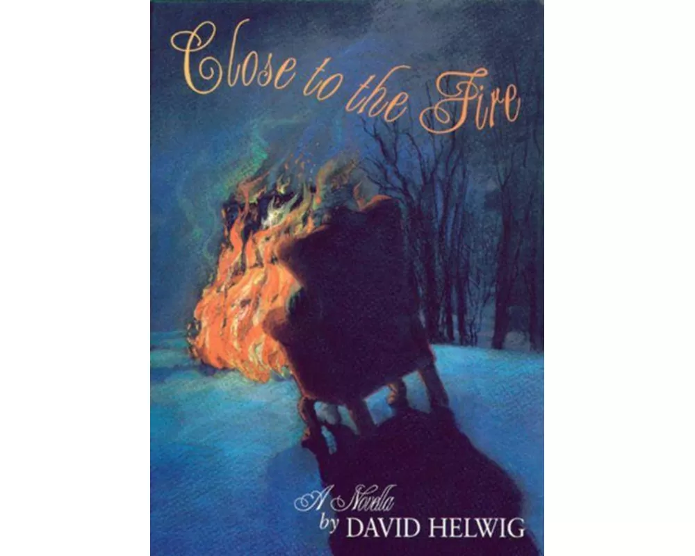 Close to the Fire