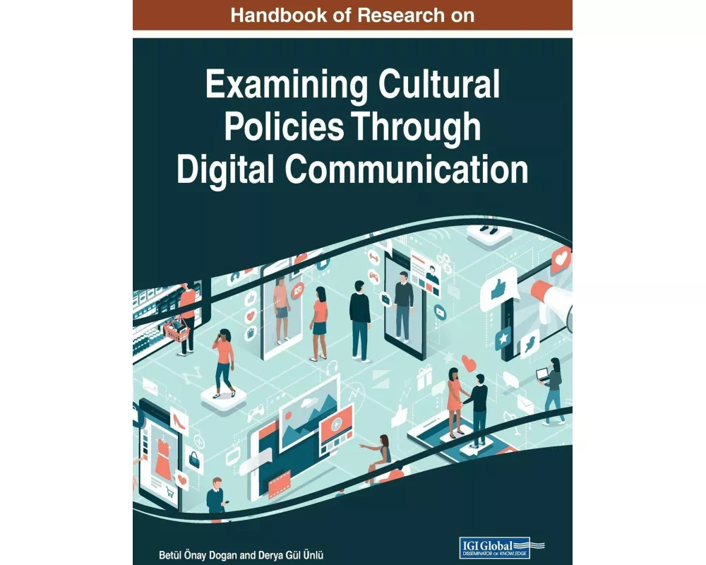 Handbook of Research on Examining Cultural Policies Through Digital Communication