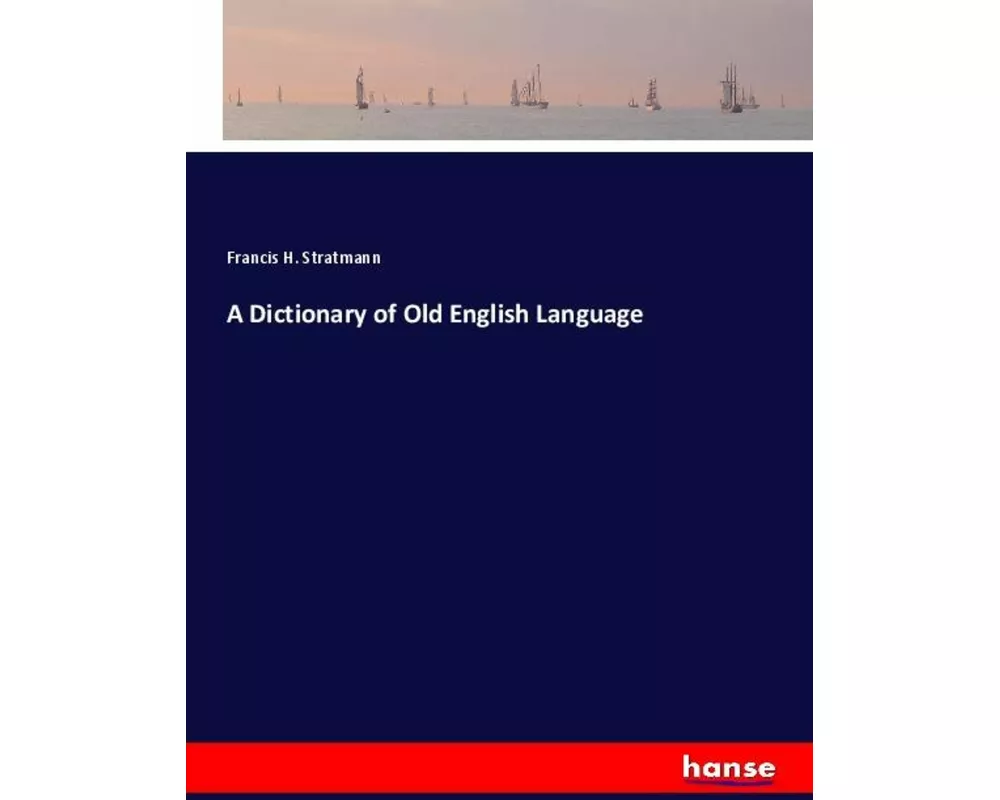 A Dictionary of Old English Language
