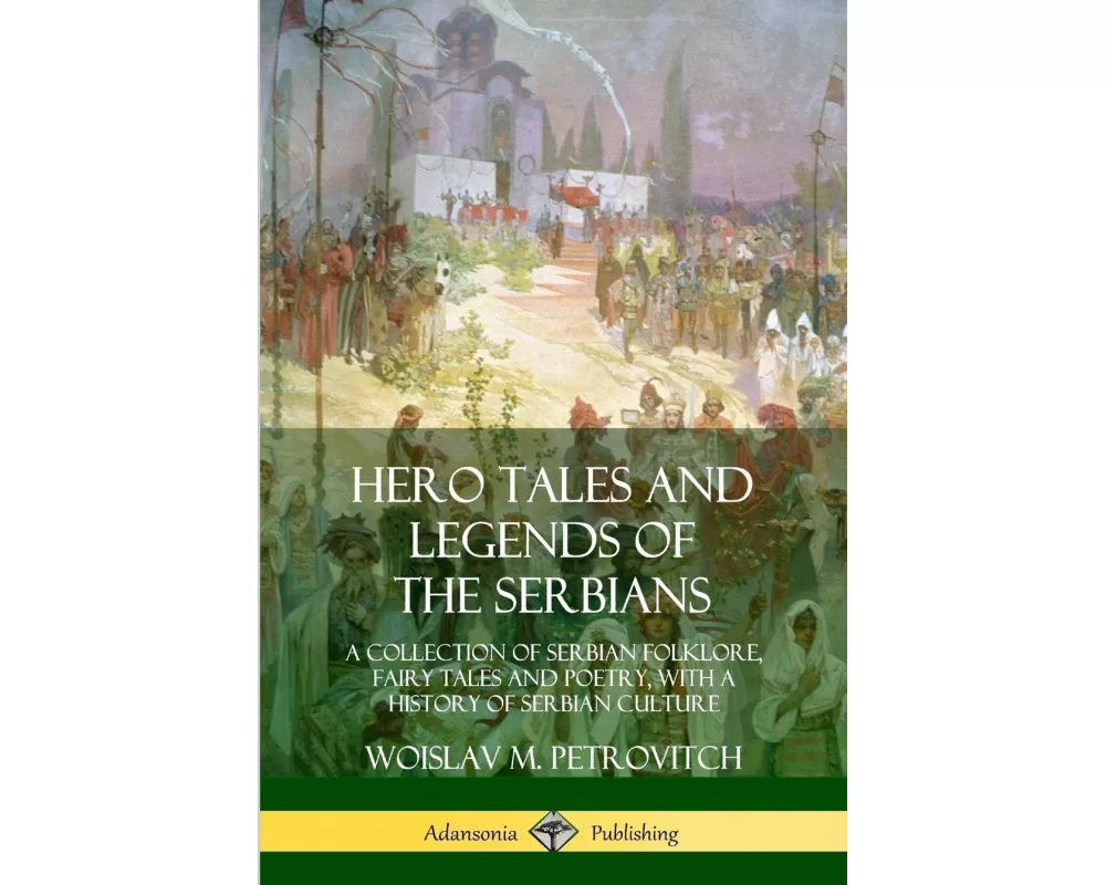 Hero Tales and Legends of the Serbians